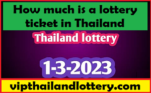 How much is a lottery ticket in Thailand and How can I buy 1-3-23